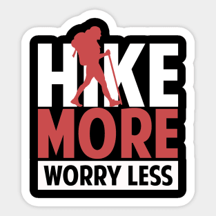 Hike More Worry Less Ladies Hiking Camping Gift Shirt For Women Sticker